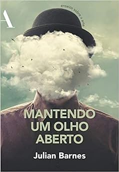 Mantendo Um Olho Aberto Julian Barnes